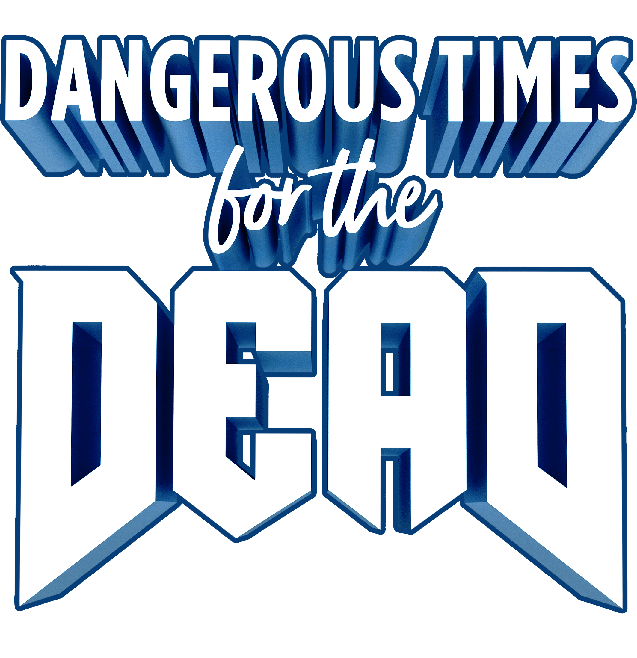 Dangerous Times for the Dead